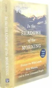 SHADOWS OF MORNING ESSAYS WILD LANDS WATERS Philip Caputo SIGNED - Picture 1 of 4