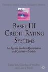 Basel Iii Credit Rating Systems: An Applied Guide To Quantitative And Qualitativ