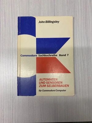 Commodore Sachbuchreihe Band 7 - Automaten und Sensoren Zum Selberbauen C64 - Bild 1 von 4