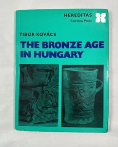 The Bronze Age In Hungary By Tibor Kovacs - 1977 - Bild 1 von 7