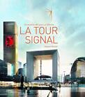 La Tour Signal: Un Nouveau Défi Pour La Défense, Edition Français-Anglais Bosser