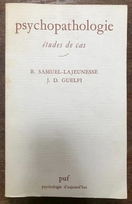 Samuel-Lajeunesse Guelfi Psychopathologie études de cas Puf 1975 Psychologie - Photo 1/4