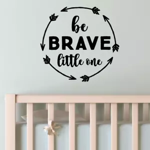 Be Brave Little One Vinyl Wall Decal Quote Decor - Picture 1 of 7
