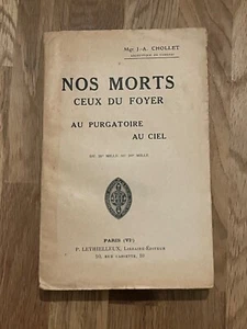 Livre Nos Morts Ceux du Foyer au Purgatoire au Ciel par Chollet 1934 (1/A0-73) - Picture 1 of 5