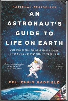 AN ASTRONAUT'S GUIDE TO LIFE ON EARTH (2015) Col. Chris Hadfield SIGNED TPB - Image 1 of 4