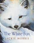 Jackie Morris The White Fox (Paperback) Conkers