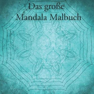 Das groe Mandala Malbuch: Mandala Malbuch f?r Kinder und Erwachsene mit 40 Seite - Picture 1 of 1