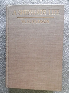 A SHEPHERD'S LIFE by W. H. Hudson 1921 HC VGC - Imagen 1 de 14