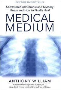 Medical Medium: Secrets Behind Chronic and Mystery Illness Anthony William Book