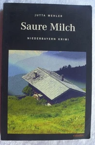 Jutta Mehler /  Saure Milch, Niederbayern Krimi - Bild 1 von 2