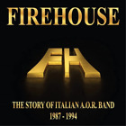 Firehouse The Story of Italian A.O.R. Band 1987-1994 (CD) Album