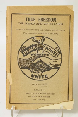 F66772~ TRUE FREEDOM For Negro and White Labor, 1st Ed Crosswaith & Lewis c.1936 - Image 1 of 3