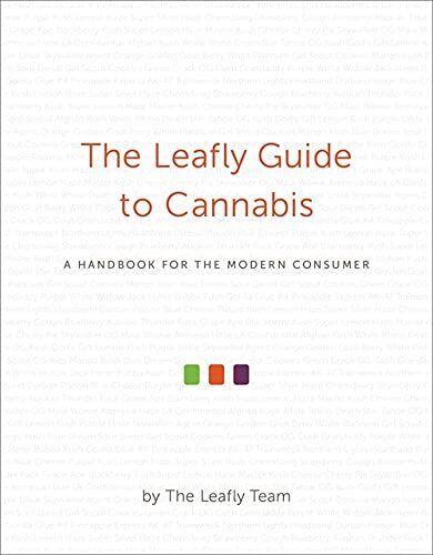 The Leafly Guide to Cannabis: A Handbook for the Modern Consumer