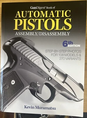 Automatic Pistols Assembly/Disassembly Book  6th Edition Foto 1 de 2