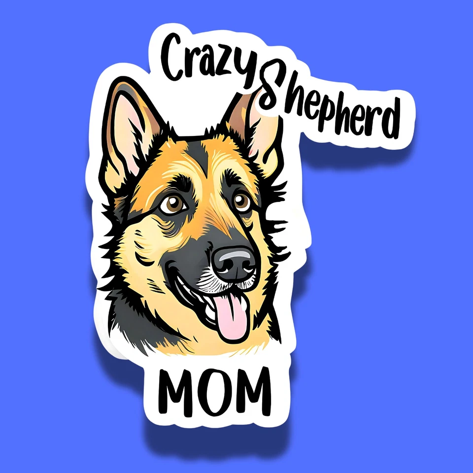Crazy German Shepherd Mom Dog Breed Funny 3" Vinyl Sticker - Image 1 of 1