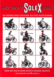 HET GROTE SOLEX BOEK: De Nederlandse Histroir van een Wereldmerk ~ 2002 HB - Picture 1 of 12