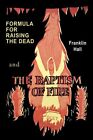 Hall - Formula for Raising the Dead and the Baptism of Fire - New pape - J555z