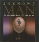Unknown Man The Mysterious Birth Of A New Species By Yatri (Paperback) Book