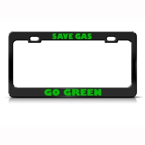 Metal License Plate Frame Save Gas Go Green Car Accessories Chrome Foto 1 de 1