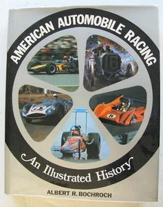 American Automobile Racing An Illustrated History: Albert R. Bochroch. - Foto 1 di 5