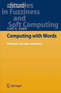 Computing with Words: Principal Concepts and Ideas by Lotfi A. Zadeh (English) P - Picture 1 of 1