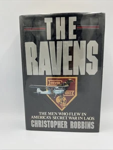 The Ravens: The Men Who Flew in America's Secret War in Laos • HC • 1st Edition - Imagen 1 de 4