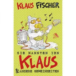 Klaus Fischer-Sie nannten Ihn Klaus (*NEU*) - Bild 1 von 1