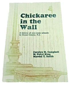 Chickaree In the Wall:  History 1 Room Schools in Ocean County, NJ Campbell Book - Picture 1 of 7