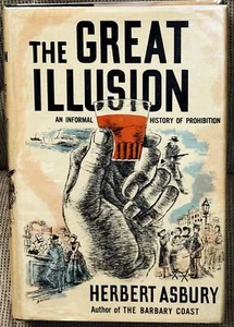 Herbert Asbury / GREAT ILLUSION AN INFORMAL HISTORY OF PROHIBITION 1st ed 1950 - Picture 1 of 1