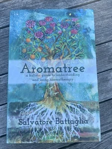 Aromatree: A Holistic Guide to Understanding and Using Aromatherapy S.Battaglia - Picture 1 of 13