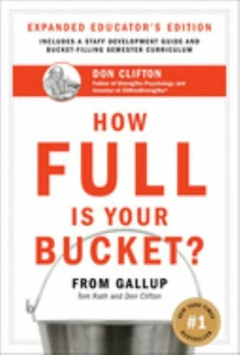 How Full Is Your Bucket? Expanded Educator's Edition by Rath, Tom; Clifton, Don - Image 1 of 1