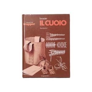 Lavorare Il Cuoio I Manuali del Trapper Albert Boekholt Prima Ed Longanesi 1978 - Foto 1 di 11