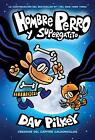 Hombre Perro Y Supergatito (Dog Man and Cat Kid): Volume 4 by Dav Pilkey (Spanis