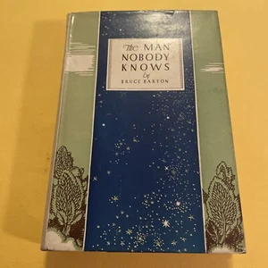 The Man Nobody Knows: A Discovery of the Real Jesus  Bruce Barton   1925 HC - Picture 1 of 12