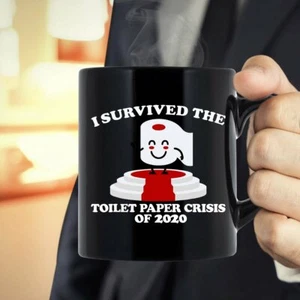 Mug Toilet Paper Funny|I Survived Toilet Paper Crisis Shortage 2020 Fun Mug Gift - Picture 1 of 5