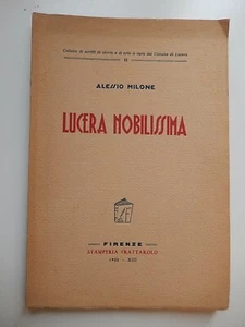 Alessio Milone - Lucera nobilissima (Stamperia Frattarolo 1935) 1^ Edizione RARO - Picture 1 of 1