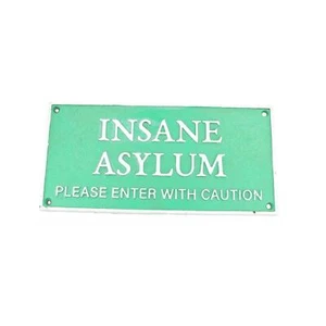 Insane Asylum Enter With Caution Sign Plaque Cast Iron Decor - Picture 1 of 14