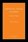 Critical Legal Studies : A Liberal Critique, Paperback By Altman, Andrew, Lik...