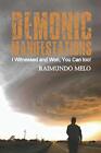 Demonic Manifestations: I Witnessed And Won, You Can Too!.By De-Melo New<|
