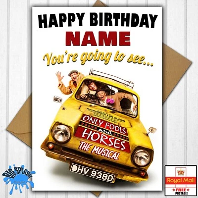 BIG SPLASH DESIGNS You're Going to See ONLY FOOLS AND HORSES THE MUSICAL Personalised Birthday Card