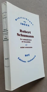 Robert SCHUMANN, le musicien et la folie R STRICKER éd Bib des Idées dédicacé - Imagen 1 de 4