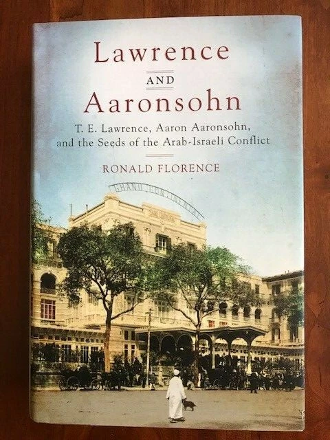 T. E. Lawrence, Aaron Aaronsohn, and the Seeds of the Arab-Israeli Conflict, 1st - Image 1 of 1