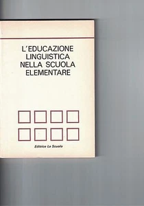 L'EDUCAZIONE LINGUISTICA NELLA SCUOLA ELEMENTARE- STUDI AIMC - 1979 - Picture 1 of 1