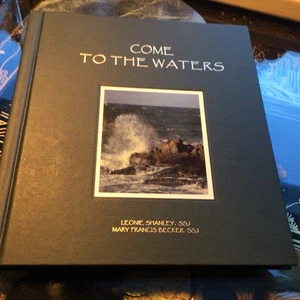 Come To The Waters 150 Years of the Sisters of St. Joseph of Erie Pa Authgraphed - Foto 1 di 10