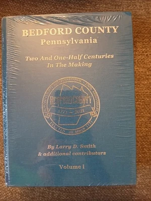 Bedford County Pennsylvania 250 Years HC 2 Volume Set 1771 - 2021 Smith NEW OOP - Image 1 of 3