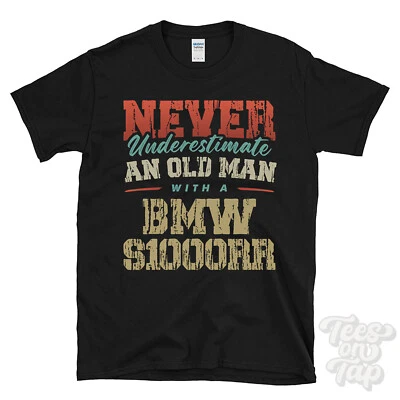 UNTERSCHÄTZE NIEMALS EINEN ALTEN MANN MIT EINEM BMW S1000RR LUSTIGES T-SHIRT - Bild 1 von 2