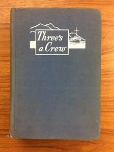 SIGNED 1940 1st THREE'S A CREW By Kathrene Pinkerton NORTHWEST BOATING Alaska BC - Imagen 1 de 12
