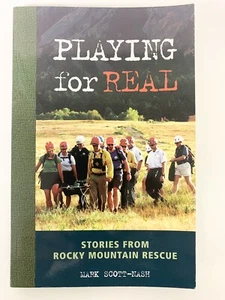 Playing for Real : Stories from Rocky Mountain Rescue by Mark Scott-Nash, SAR - Foto 1 di 4