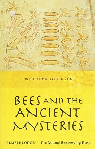 Bees and The Ancient Mysteries by Iwer Thor Lorenzen 9781912230198