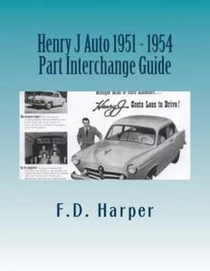 Henry J Car 1951-1952-1953-1954 Parts Interchange Guide~Find Orig Parts~NEW - Imagen 1 de 1